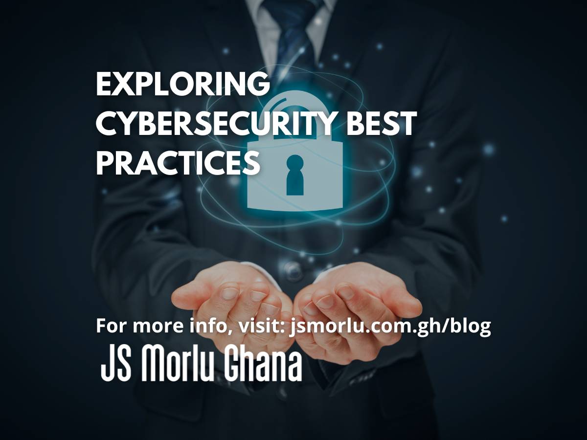 Exploring Cybersecurity Best Practices. - Accounting Firm | East Legon ...