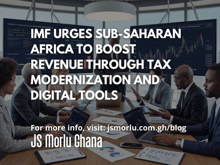 IMF Urges Sub-Saharan Africa to Boost Revenue Through Tax Modernization and Digital Tools