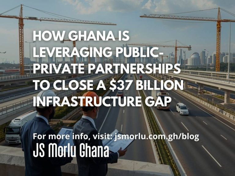 How Ghana is Leveraging Public-Private Partnerships to Close a $37 Billion Infrastructure Gap