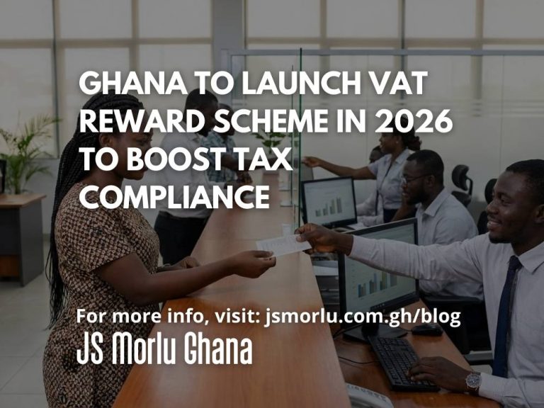 Ghana to Launch VAT Reward Scheme in 2026 to Boost Tax Compliance