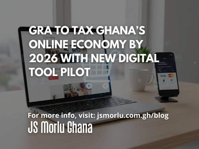GRA to Tax Ghana’s Online Economy by 2026 with New Digital Tool Pilot