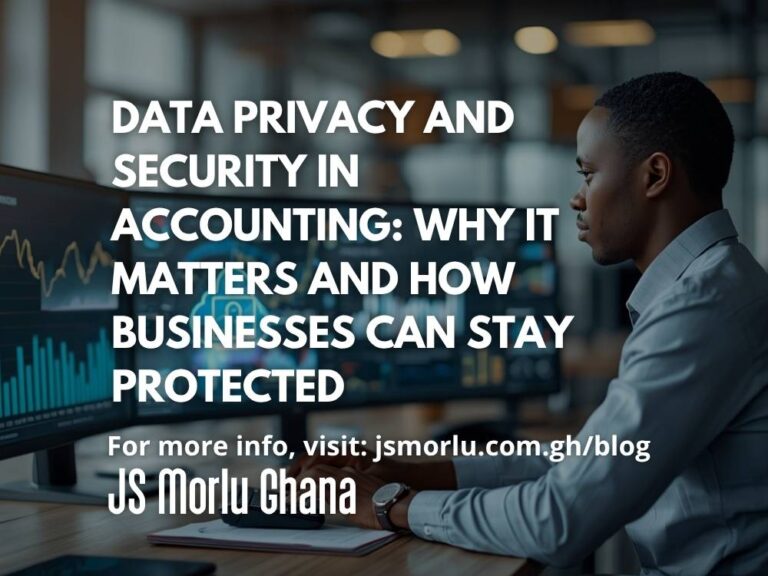 Data Privacy and Security in Accounting: Why It Matters and How Businesses Can Stay Protected