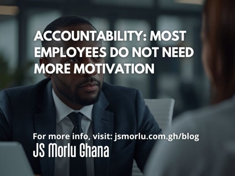 Accountability: Most Employees Do Not Need More Motivation