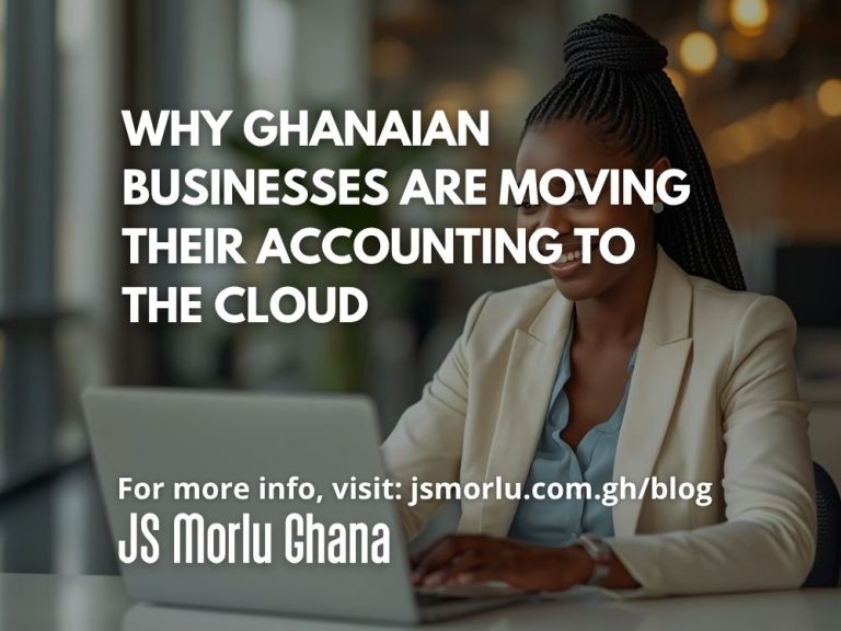 Why Ghanaian Businesses Are Moving Their Accounting to the Cloud