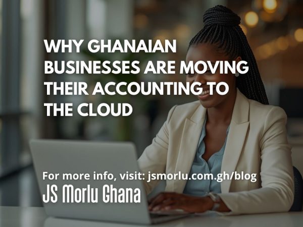 Why Ghanaian Businesses Are Moving Their Accounting to the Cloud