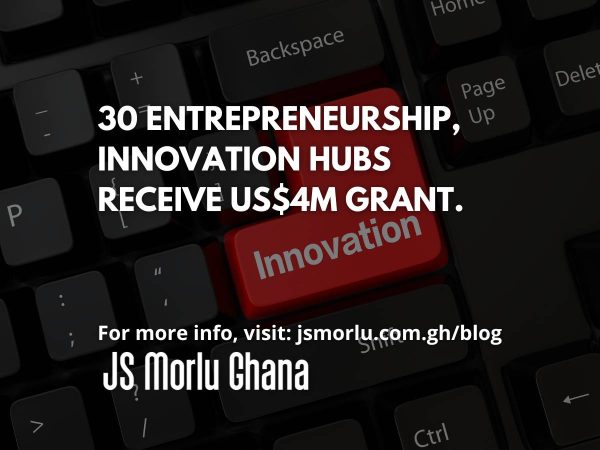 30 entrepreneurship, innovation hubs receive US$4m grant.