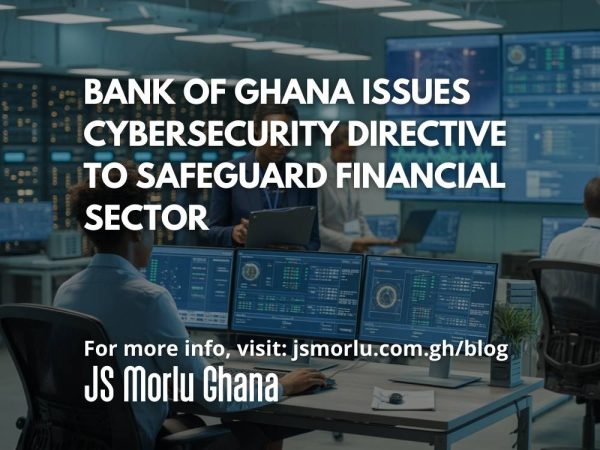 Bank of Ghana Issues Cybersecurity Directive to Safeguard Financial Sector