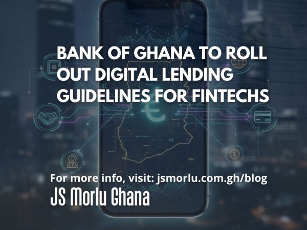 Bank of Ghana to Roll Out Digital Lending Guidelines for Fintechs Bank of Ghana to Roll Out Digital Lending Guidelines for Fintechs