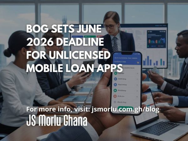 BoG Sets June 2026 Deadline for Unlicensed Mobile Loan Apps