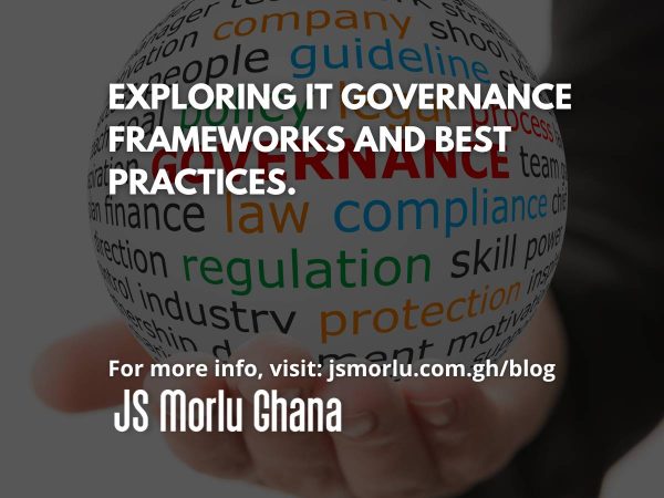 Exploring IT governance frameworks and best practices.