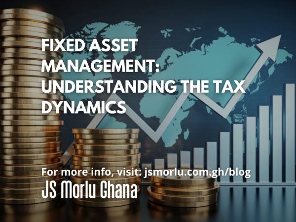 Fixed Asset Management Understanding the Tax Dynamics