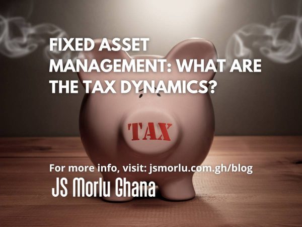 Fixed Asset Management What are the Tax Dynamics