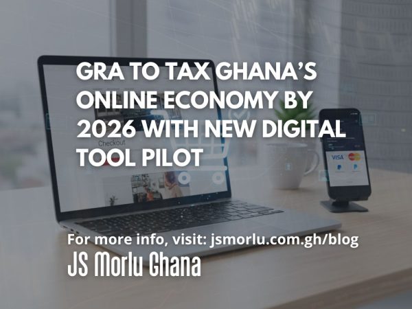 GRA to Tax Ghana’s Online Economy by 2026 with New Digital Tool Pilot