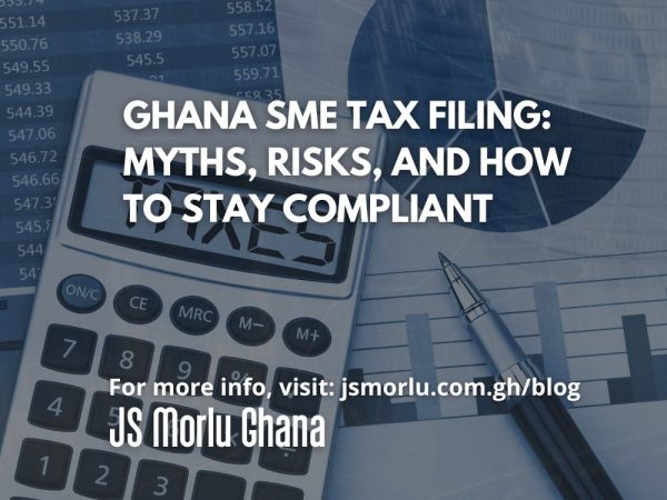 Ghana SME Tax Filing Myths, Risks, and How to Stay Compliant