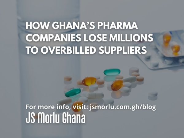 How Ghana’s Pharma Companies Lose Millions to Overbilled Suppliers