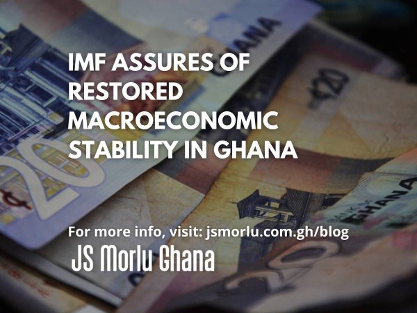 IMF assures of restored macroeconomic stability in Ghana