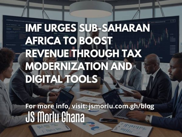 IMF Urges Sub-Saharan Africa to Boost Revenue Through Tax Modernization and Digital Tools