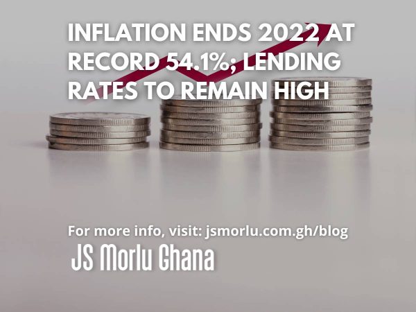 Inflation ends 2022 at record 54.1%; lending rates to remain high