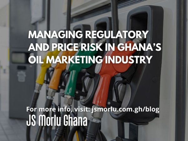 Managing Regulatory and Price Risk in Ghana’s Oil Marketing Industry
