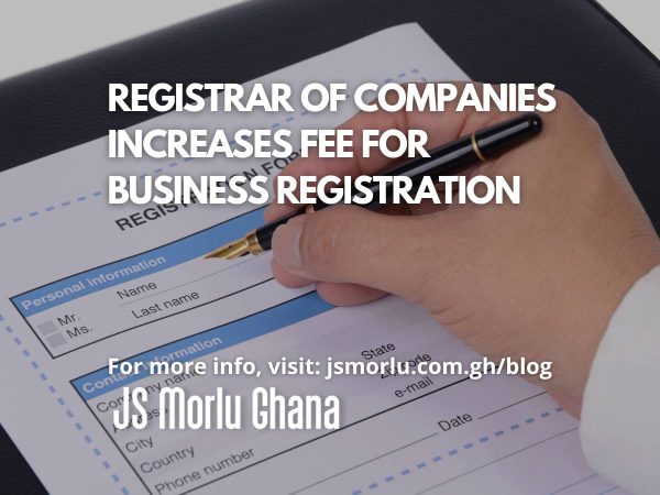 Registrar of Companies increases fee for business registration