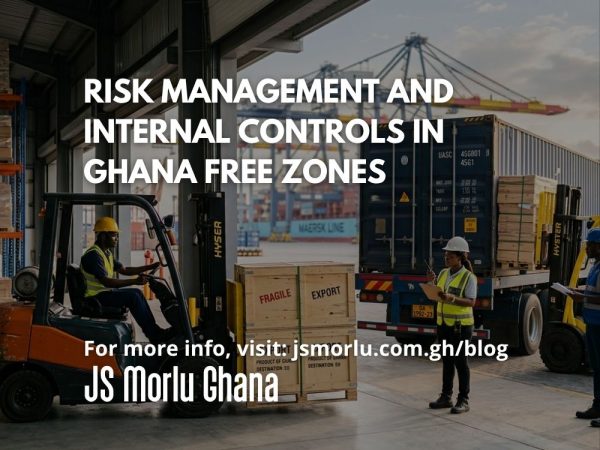 Risk Management and Internal Controls in Ghana Free Zones