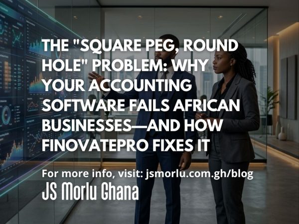 The Square Peg, Round Hole Problem Why Your Accounting Software Fails African Businesses—And How FinovatePro Fixes It