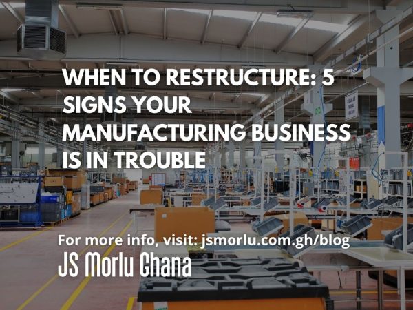 When to Restructure 5 Signs Your Manufacturing Business Is in Trouble