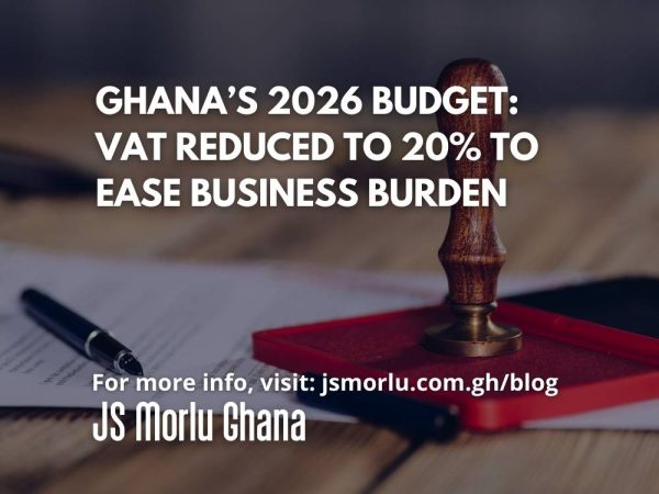 Ghana’s 2026 Budget: VAT Reduced to 20% to Ease Business Burden